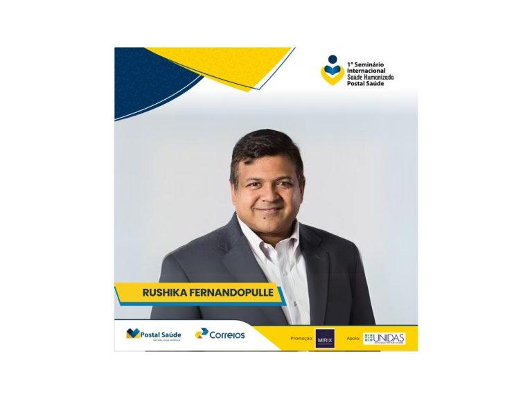 Dr. Rushika Fernandopulle compartilhará sua vasta experiência no 1º Seminário Internacional da Postal Saúde